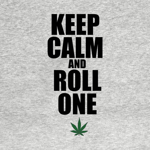 Keep Calm and Roll One by GetHy